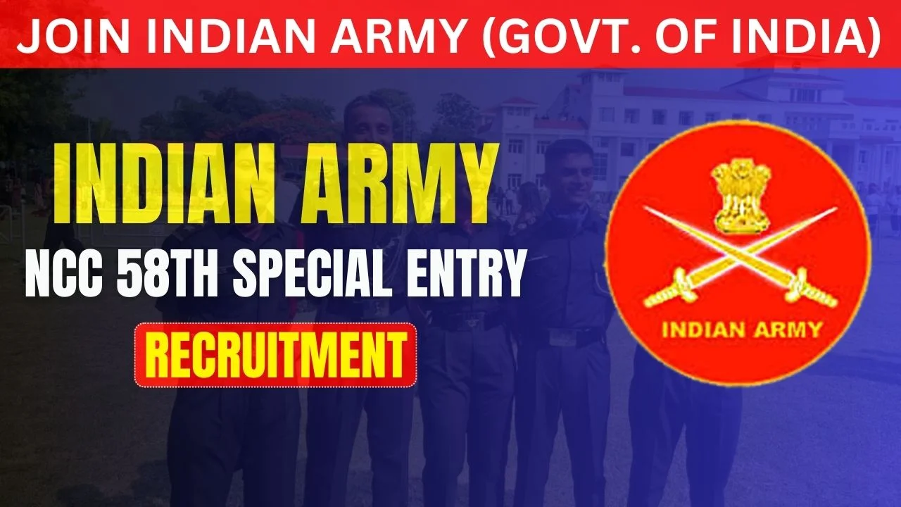 Indian Army NCC Special Entry Scheme 58th Course Recruitment