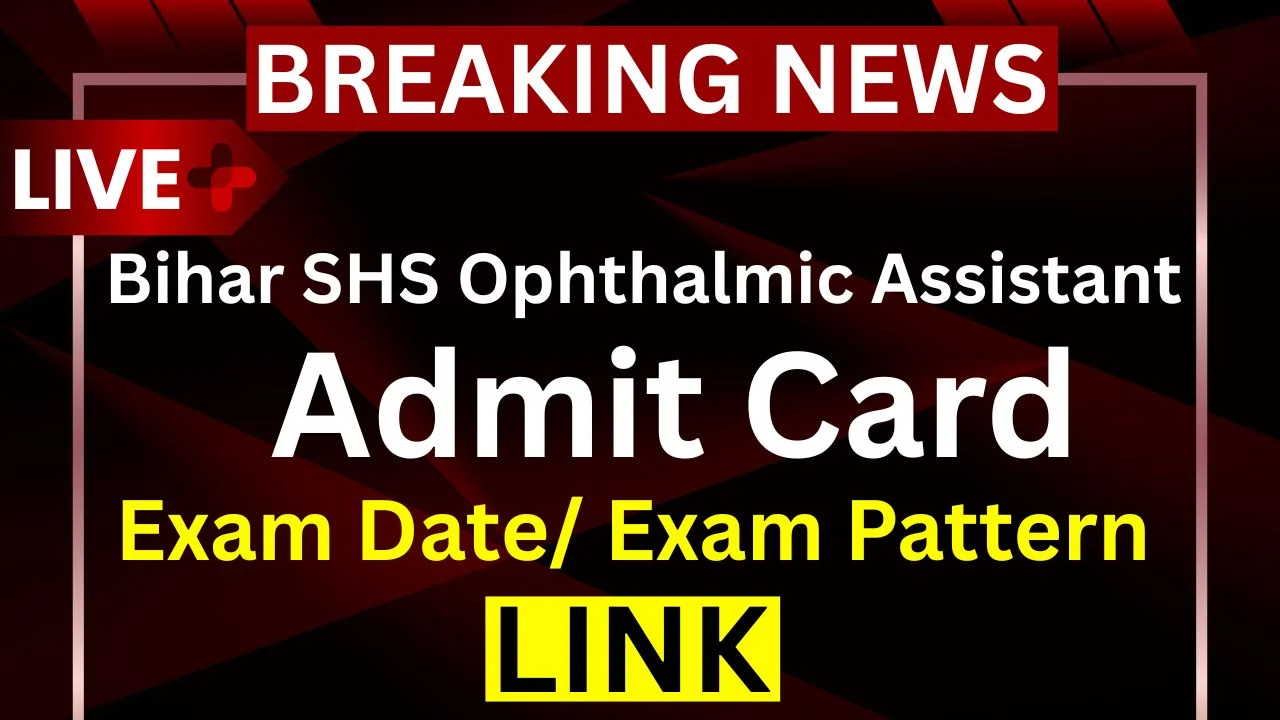 Bihar SHS Ophthalmic Assistant Admit Card
